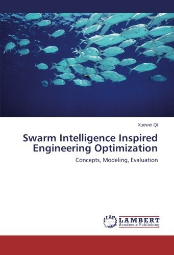 Cover for Xuewei Qi · Swarm Intelligence Inspired Engineering Optimization: Concepts, Modeling, Evaluation (Paperback Bog) (2014)