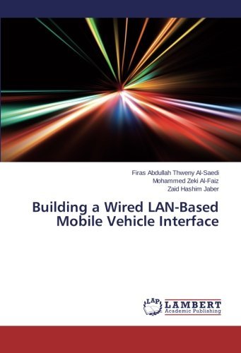 Cover for Zaid Hashim Jaber · Building a Wired Lan-based Mobile Vehicle Interface (Taschenbuch) (2014)