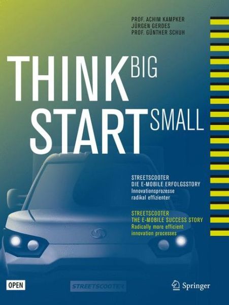 Cover for Think Big, Start Small: Streetscooter die e-mobile Erfolgsstory: Innovationsprozesse radikal effizienter (Hardcover Book) (2017)