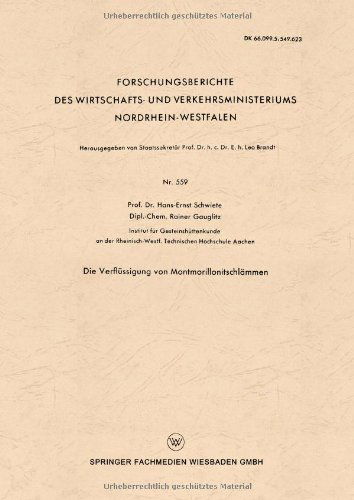 Cover for Hans-Ernst Schwiete · Die Verflussigung Von Montmorillonitschlammen - Forschungsberichte Des Landes Nordrhein-Westfalen (Paperback Book) [1958 edition] (1958)