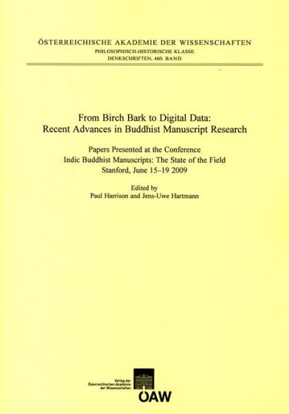 Cover for Paul Harrison · From Birch Bark to Digital Data: Recent Advances in Buddhist Manuscript Research: Papers Presented at the Conference Indic Buddhist Manuscripts: the ... Der Philosophisch-historischen Klasse) (Paperback Book) (2014)