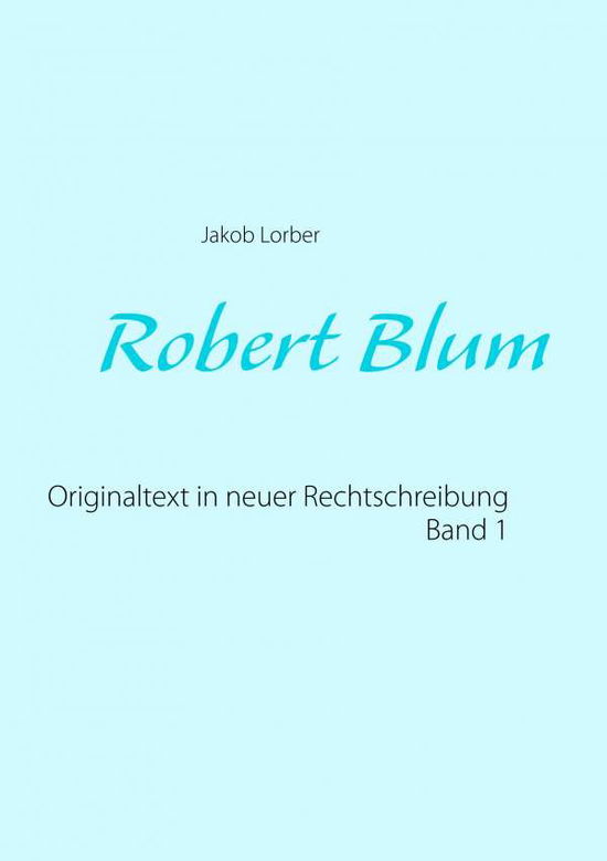 Cover for Lorber · Robert Blum 1 (Buch) (2019)