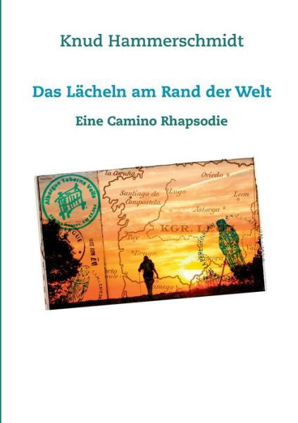 Cover for Knud Hammerschmidt · Das Lacheln am Rand der Welt: Eine Camino Rhapsodie (Pocketbok) (2020)