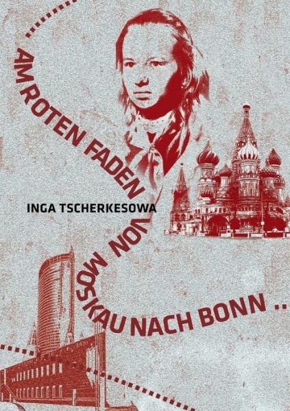 Cover for Tscherkesowa · Am Roten Faden von Moskau (Book) (2017)