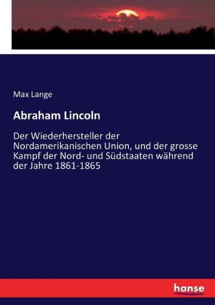 Abraham Lincoln - Lange - Livres -  - 9783743352810 - 17 octobre 2016
