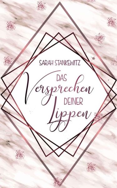 Cover for Stankewitz · Das Versprechen deiner Lippe (Book) (2018)