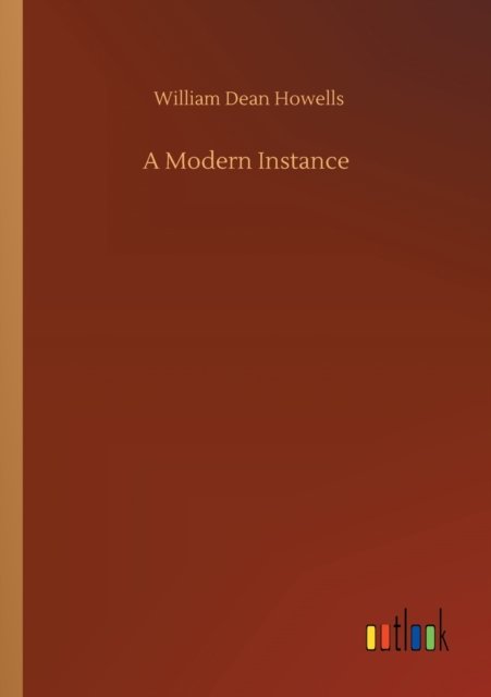 Cover for William Dean Howells · A Modern Instance (Paperback Book) (2020)