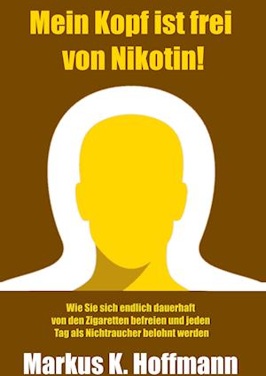 Cover for Markus K. Hoffmann · Mein Kopf ist frei von Nikotin! (Hardcover Book) (2022)
