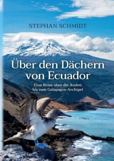 Cover for Stephan Schmidt · Über den Dächern von Ecuador (Book) (2022)