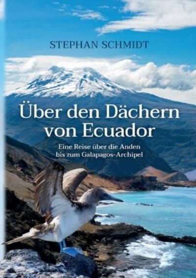 Cover for Stephan Schmidt · Über den Dächern von Ecuador (Bok) (2022)