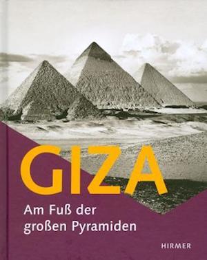 Giza - Katja Lembke - Książki - Hirmer Verlag GmbH - 9783777434810 - 31 lipca 2011