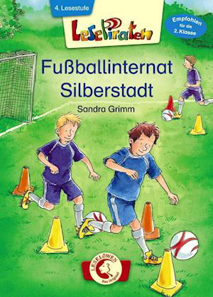 Cover for Sandra Grimm · Lesepiraten - Fu]ballinternat Silberstadt (Gebundenes Buch) (2016)