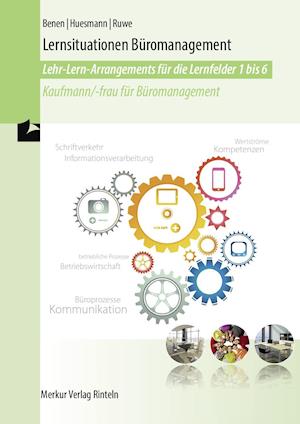 Lernsituationen BÃ¼romanagement - Lernfelder 1-6 - Manfred Huesmann - Książki - Merkur Verlag - 9783812016810 - 4 maja 2020