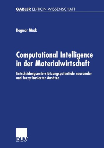 Computational Intelligence in der Materialwirtschaft - Dagmar Mack - Books - Deutscher Universitats-Verlag - 9783824475810 - March 28, 2002