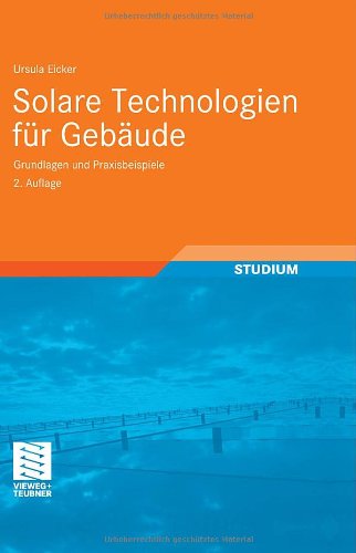 Cover for Ursula Eicker · Solare Technologien fur Gebaude: Grundlagen und Praxisbeispiele (Hardcover Book) [German, 2., Vollst. Überarb. Und Aktual. Aufl. 2012 edition] (2011)