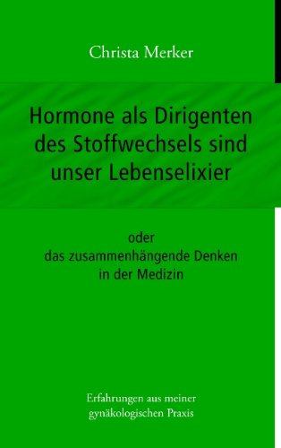 Cover for Christa Merker · Hormone Als Dirigenten Des Stoffwechsels Sind Unser Lebenselixier (Paperback Book) [German edition] (2009)