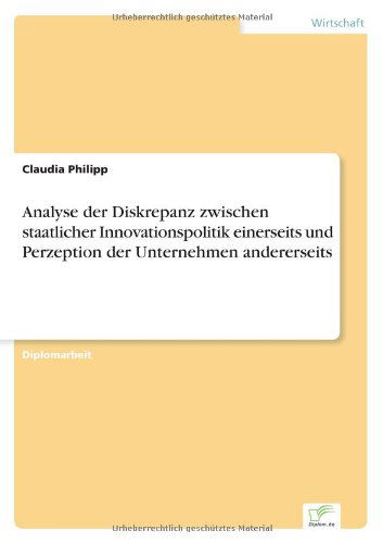 Cover for Claudia Philipp · Analyse der Diskrepanz zwischen staatlicher Innovationspolitik einerseits und Perzeption der Unternehmen andererseits (Paperback Book) [German edition] (1999)