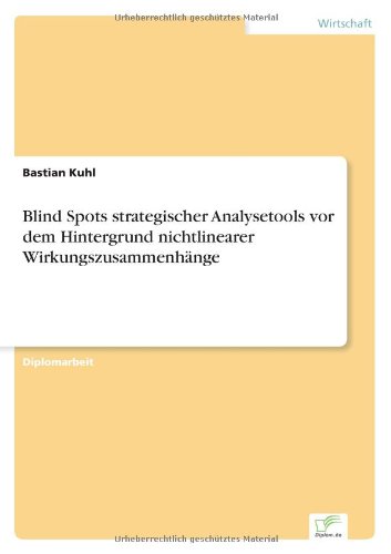 Cover for Bastian Kuhl · Blind Spots strategischer Analysetools vor dem Hintergrund nichtlinearer Wirkungszusammenhange (Paperback Book) [German edition] (2002)