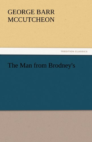 The Man from Brodney's (Tredition Classics) - George Barr Mccutcheon - Livres - tredition - 9783842448810 - 7 novembre 2011