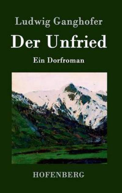 Cover for Ludwig Ganghofer · Der Unfried (Hardcover bog) (2015)