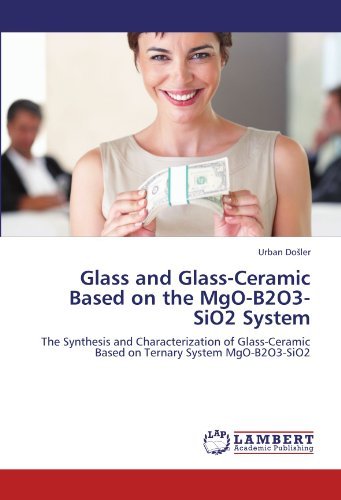 Cover for Urban Dosler · Glass and Glass-ceramic Based on the Mgo-b2o3-sio2 System: the Synthesis and Characterization of Glass-ceramic Based on Ternary System Mgo-b2o3-sio2 (Taschenbuch) (2011)