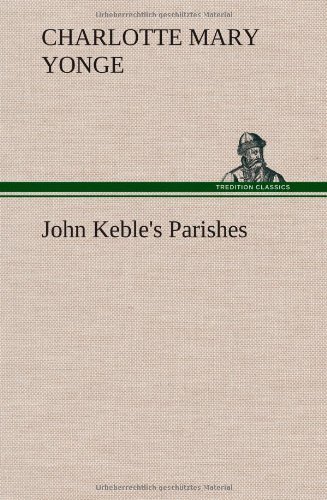 Cover for Charlotte Mary Yonge · John Keble's Parishes (Hardcover Book) (2013)