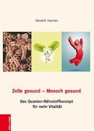Cover for Hendrik Hannes · Zelle gesund-Mensch gesund (Hardcover Book) (2009)