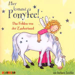 CD Hier kommt Ponyfee! - Das Fohlen von der Zauberinsel - Barbara Zoschke - Música - Audiolino - 9783938482810 - 28 de febrero de 2019