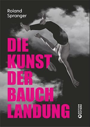 Cover for Roland Spranger · Die Kunst der Bauchlandung (Book) (2025)