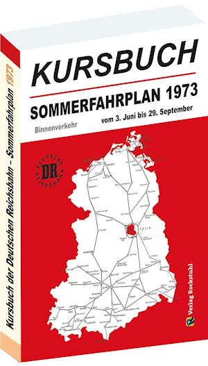 Kursbuch der Deutschen Reichsbahn - Sommerfahrplan 1973 - Harald Rockstuhl - Libros - Rockstuhl Verlag - 9783959665810 - 1 de mayo de 2021