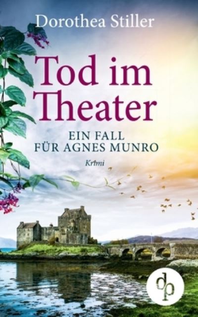 Cover for Dorothea Stiller · Tod im Theater: Ein Fall fur Agnes Munro (Paperback Book) (2020)