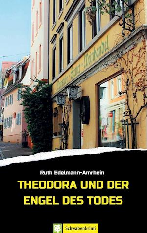 Cover for Ruth Edelmann-Amrhein · Theodora und der Engel des Todes (Paperback Book) (2021)