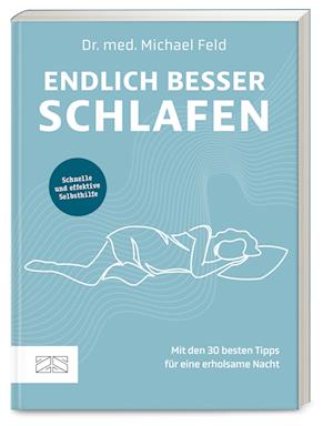 Endlich besser schlafen - Michael Feld - Books - ZS - ein Verlag der Edel Verlagsgruppe - 9783965844810 - October 5, 2024