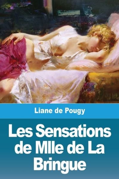 Cover for Liane de Pougy · Les Sensations de Mlle de La Bringue (Paperback Book) (2021)