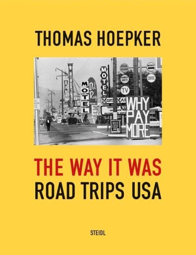 Thomas Hoepker: The Way it was. Road Trips USA (Gebundenes Buch) (2022)
