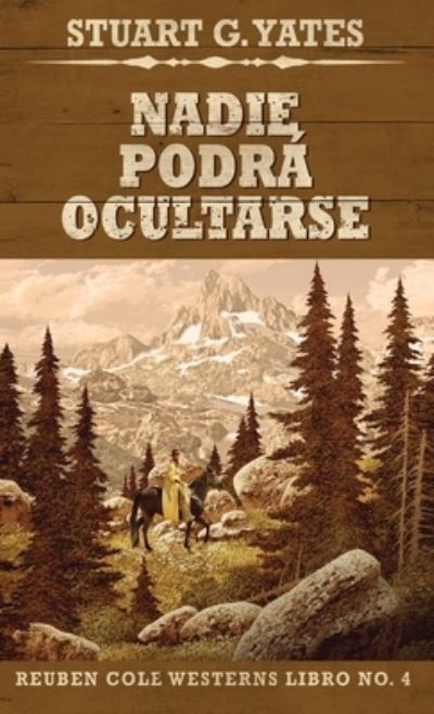 Nadie Podra Ocultarse - Stuart G Yates - Books - Next Chapter Circle - 9784867523810 - July 29, 2021