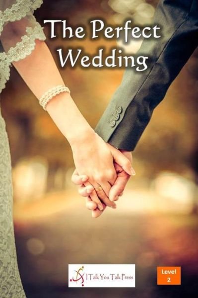 Cover for I Talk You Talk Press · The Perfect Wedding (Paperback Book) (2018)