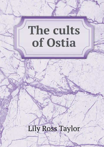 Cover for Lily Ross Taylor · The Cults of Ostia (Paperback Book) (2013)