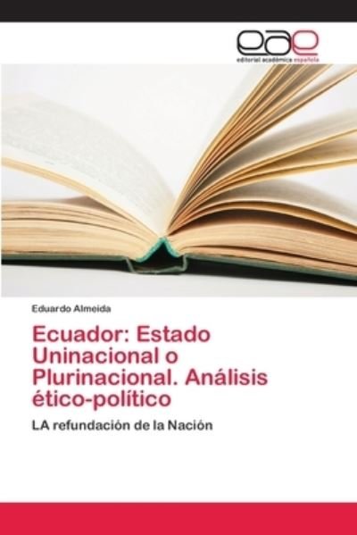 Cover for Almeida · Ecuador: Estado Uninacional o P (Book) (2018)