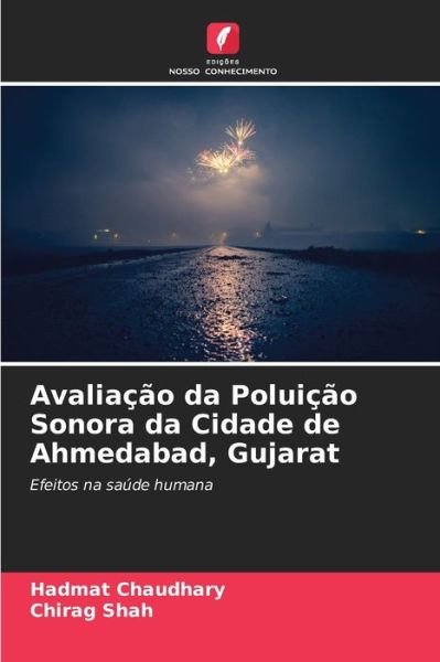 Cover for Hadmat Chaudhary · Avaliacao da Poluicao Sonora da Cidade de Ahmedabad, Gujarat (Paperback Bog) (2021)