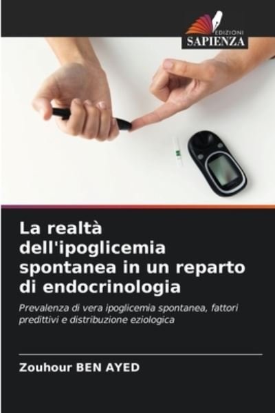 Cover for Zouhour Ben Ayed · La realta dell'ipoglicemia spontanea in un reparto di endocrinologia (Taschenbuch) (2021)