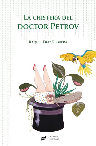 Cover for Raquel Díaz Reguera · Chistera Del Doctor Petrov, La (Paperback Book) (2017)