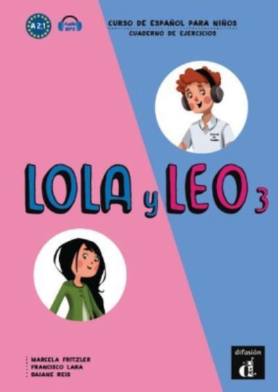 Lola y Leo 3 - Cuaderno de ejercicios + audio download. A2.1. - Marcela Fritzler - Bøger - Difusion Centro de Publicacion y Publica - 9788416347810 - 31. januar 2023
