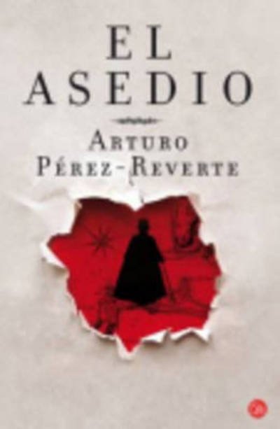 Cover for Arturo Pérez-Reverte · El Asedio (Taschenbuch) (2011)