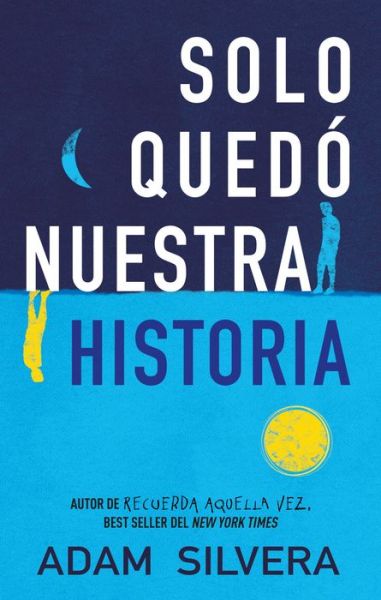 Solo Quedo Nuestra Historia -V2* - Adam Silvera - Bücher - Urano - 9788496886810 - 30. März 2021