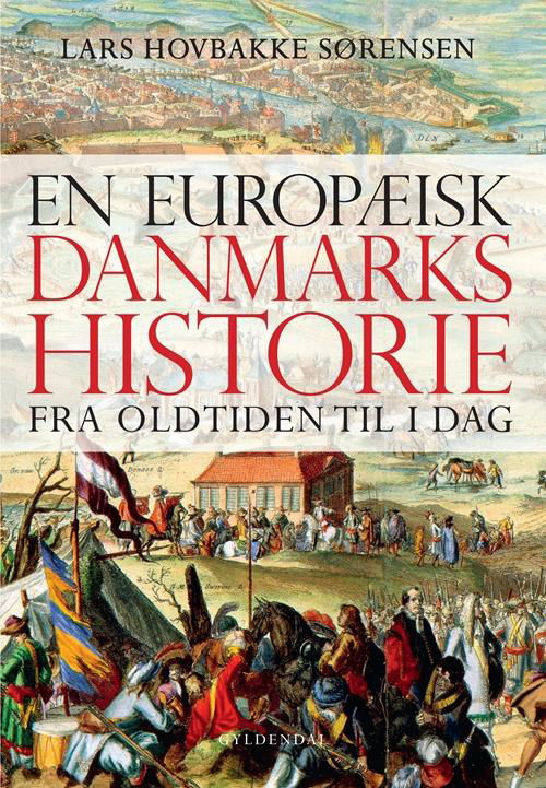 Cover for Lars Hovbakke Sørensen · En europæisk Danmarkshistorie (Bound Book) [1.º edición] [Indbundet] (2014)