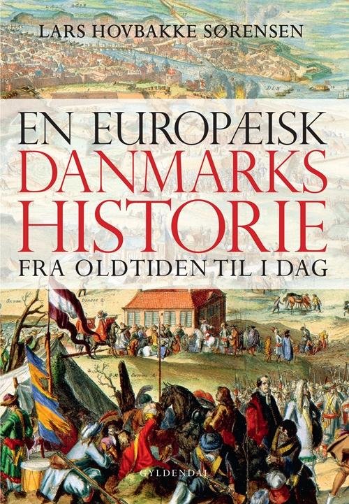 Cover for Lars Hovbakke Sørensen · En europæisk Danmarkshistorie (Bound Book) [1th edição] [Indbundet] (2014)