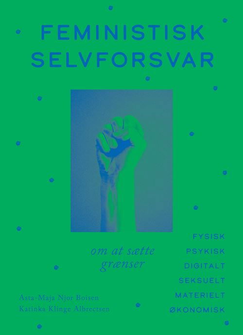 Cover for Asta-Maja Njor Boisen; Katinka Klinge Albrectsen · Feministisk selvforsvar (Heftet bok) [1. utgave] (2022)