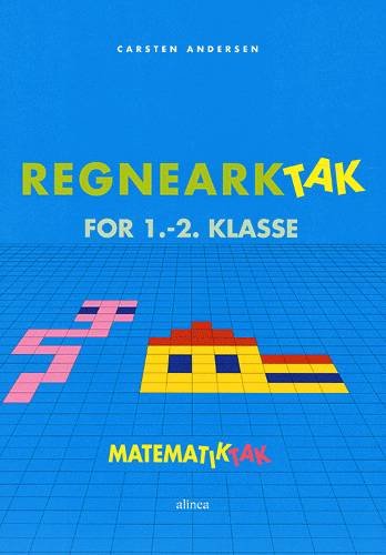 Matematik-Tak: Matematik-Tak 1.-2.kl. Regneark-Tak - Carsten Andersen - Bøker - Alinea - 9788723010810 - 28. september 2009
