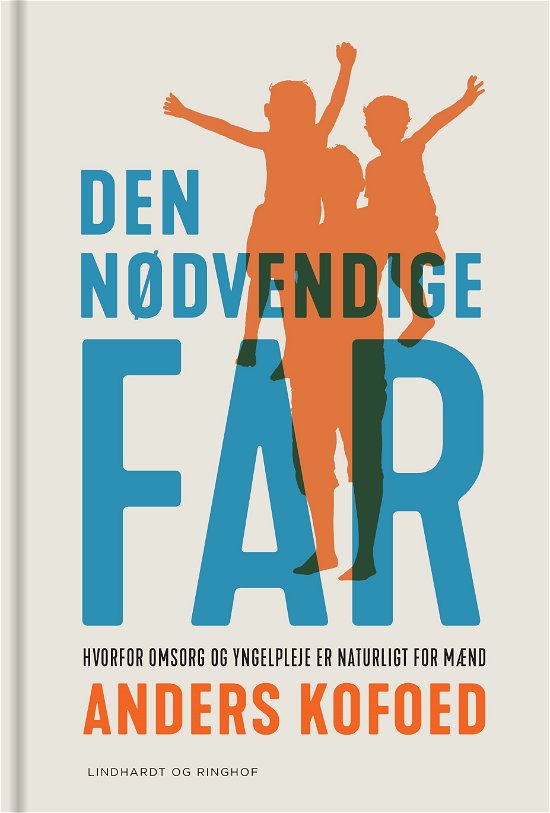 Cover for Anders Kofoed · Den nødvendige far (Bound Book) [1.º edición] (2024)